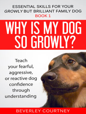 cover image of Why is my dog so growly?